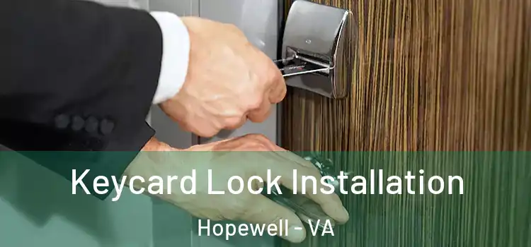 Keycard Lock Installation Hopewell - VA