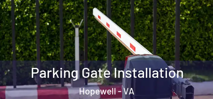 Parking Gate Installation Hopewell - VA